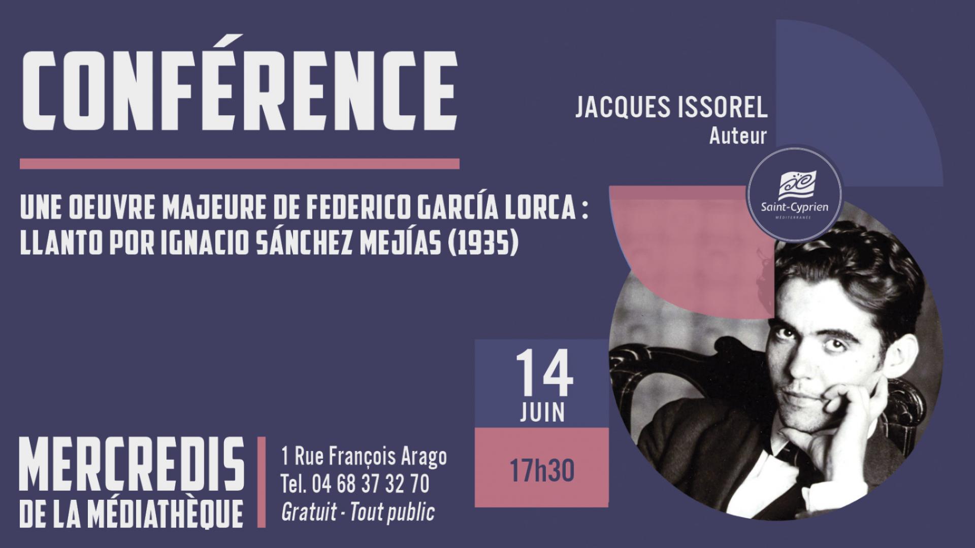 LES MERCREDIS DE LA MEDIATHEQUE : CONFERENCE "FEDERICO GARCIA LORCA : LLANTO POR IGNACIO SANCHEZ MEJIAS (1935) PAR JACQUES ISSOREL